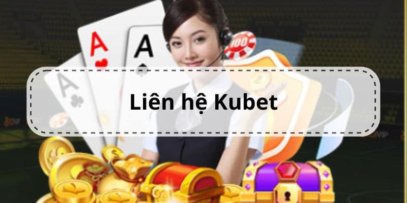 Khái niệm liên hệ kubet