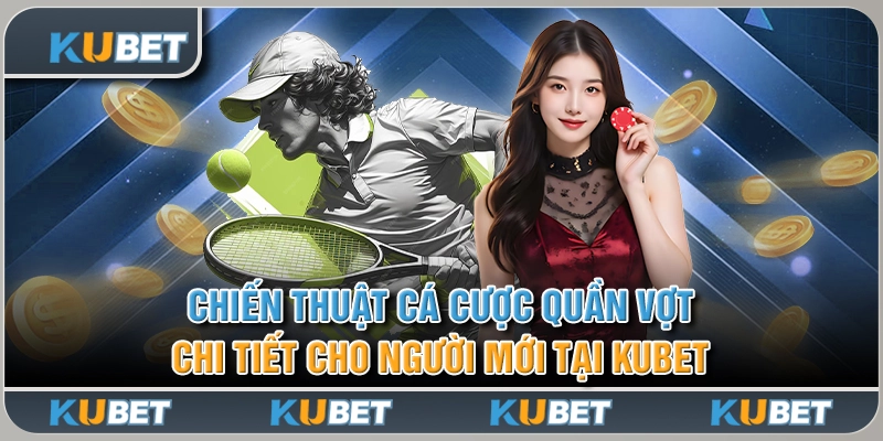 Chiến Thuật Cá Cược Quần Vợt