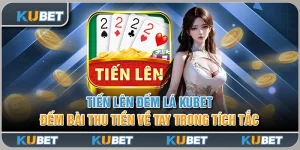 Tiến Lên Đếm Lá Kubet