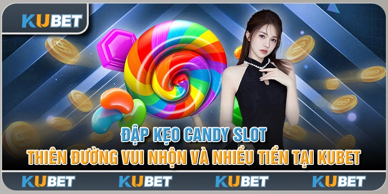 Đập Kẹo Candy Slot