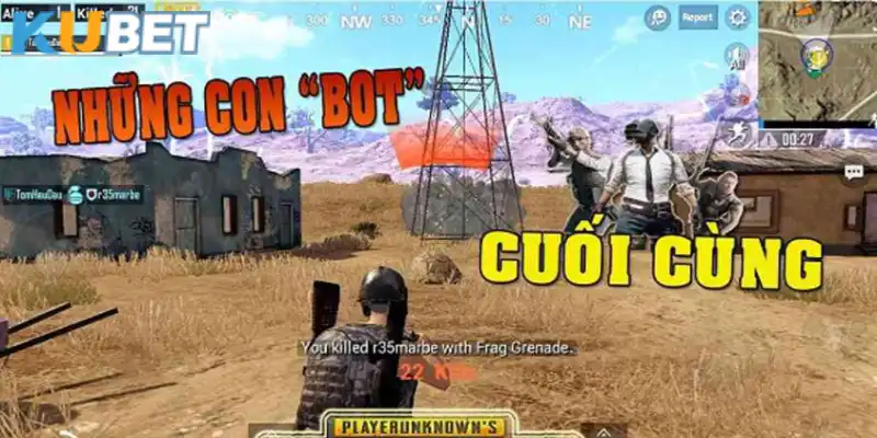 Con bot trong PUBG là gì là điều cần biết khi chơi game