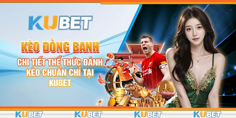 kèo đồng banh