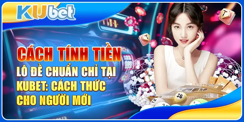 cách tính tiền lô đề